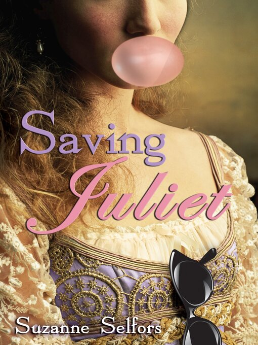 Title details for Saving Juliet by Suzanne Selfors - Available